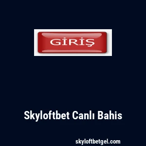 Skyloftbet Canlı Bahis