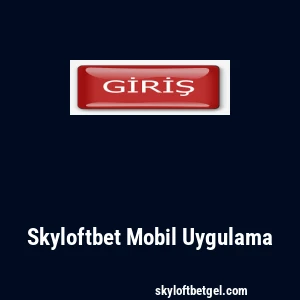 Skyloftbet Mobil Uygulama